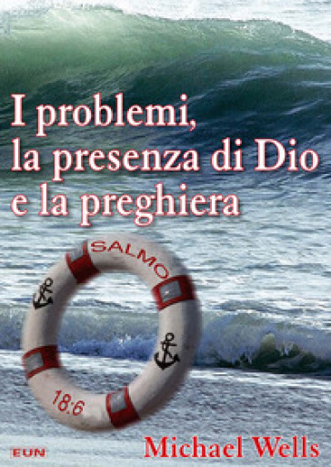 I problemi, la presenza di Dio e la preghiera
