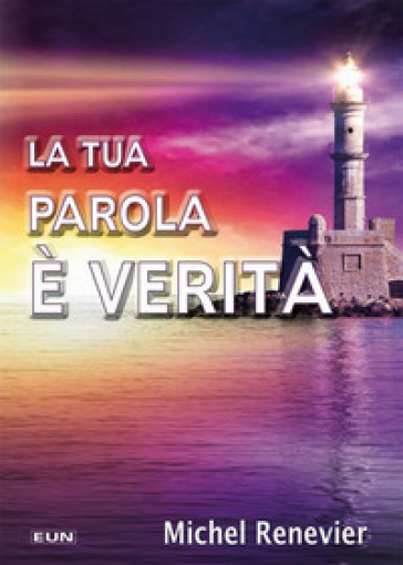 La Tua parola è verità