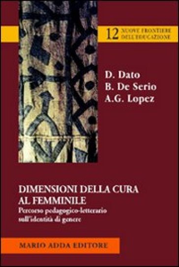 Dimensioni della cura femminile. Percorso pedagogico-letterario sull'identità di genere