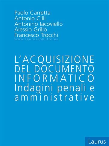 L'acquisizione del documento informatico - Indagini penali e Amministrative