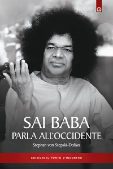 Sai Baba parla all'Occidente. 366 norme di vita quotidiana che illuminino l'animo e tocchino il cuore-0
