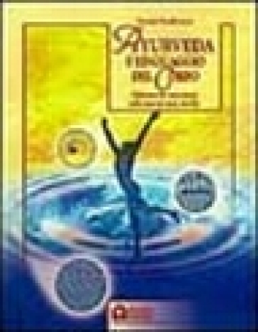 Ayurveda e linguaggio del corpo. Liberare le emozioni subconscie non risolte