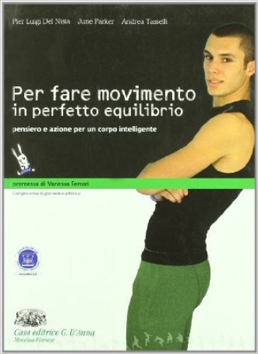 Per fare movimento in perfetto equilibrio. Per le Scuole superiori. Con espansione online