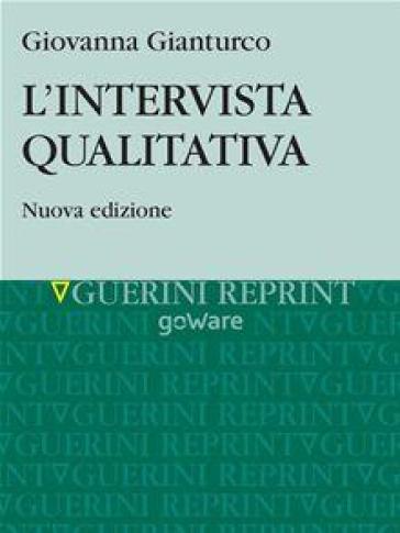 L'intervista qualitativa. Dal discorso al testo scritto