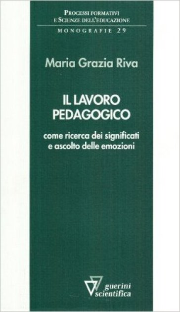 Il lavoro pedagogico come ricerca dei significati e ascolto delle emozioni