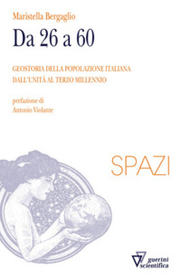 Da 26 a 60. Geostoria della popolazione italiana dall'Unità al terzo millennio-0