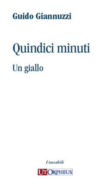 Quindici minuti. Un giallo