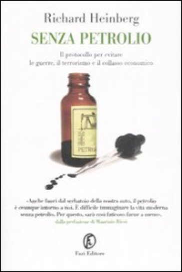 Senza Petrolio. Il Protocollo Per Evitare Le Guerre, Il Terrorismo E Il Collasso Economico
