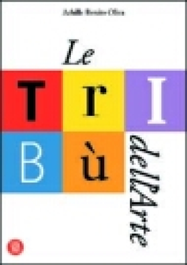 Tribù Dell'arte. Ediz. Illustrata