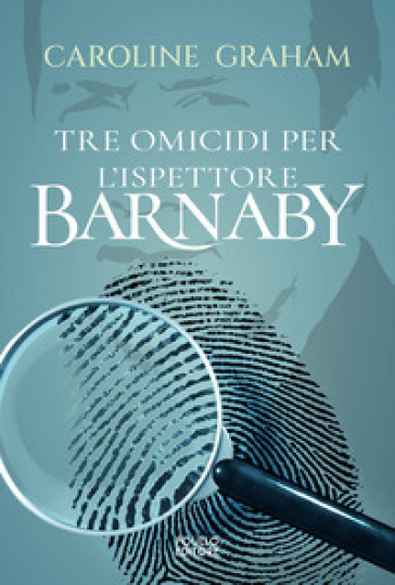 Barnaby. Tre Omicidi Per L'ispettore Barnaby. Vol. 1