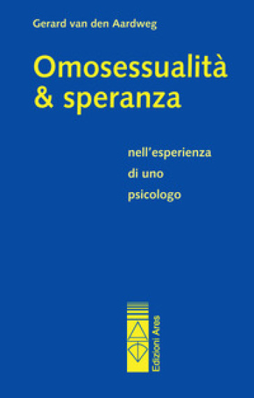 Omosessualità &amp; speranza nell'esperienza di uno psicologo