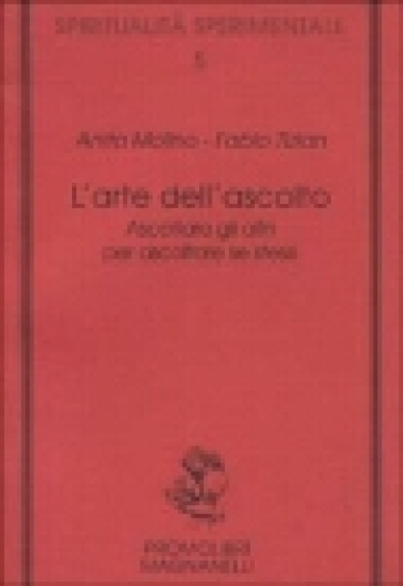 L'arte dell'ascolto. Ascoltare gli altri per ascoltare se stessi
