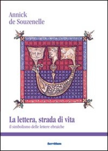 La Lettera, Strada Di Vita. Il Simbolismo Delle Lettere Ebraiche