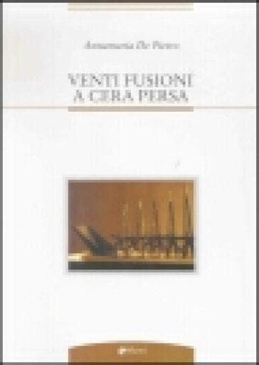 Venti fusioni a cera persa