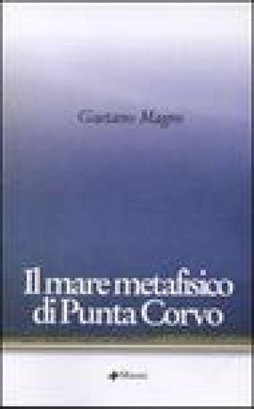 Il mare metafisico di Punta Corvo
