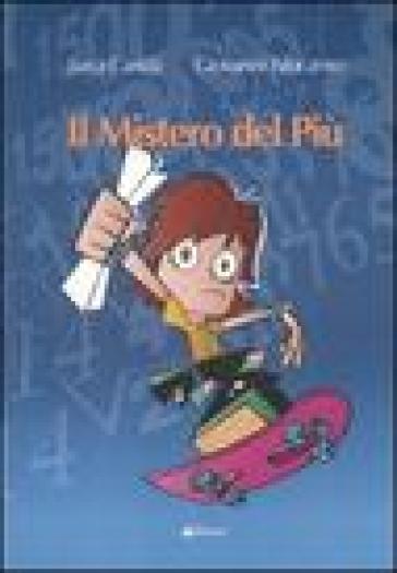 Il mistero del più. Ediz. illustrata