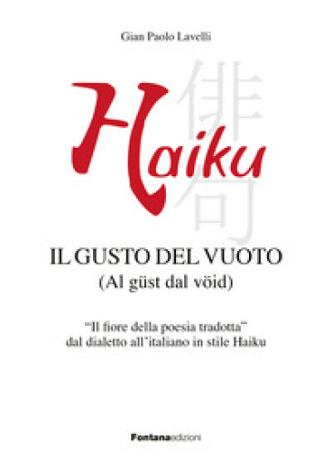 Haiku. Il gusto del vuoto (Al güst dal vöid)