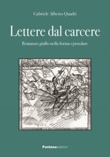 Lettere dal carcere. Romanzo giallo nella forma epistolare