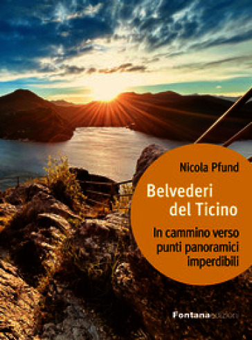 Belvederi del Ticino. In cammino verso punti panoramici imperdibili