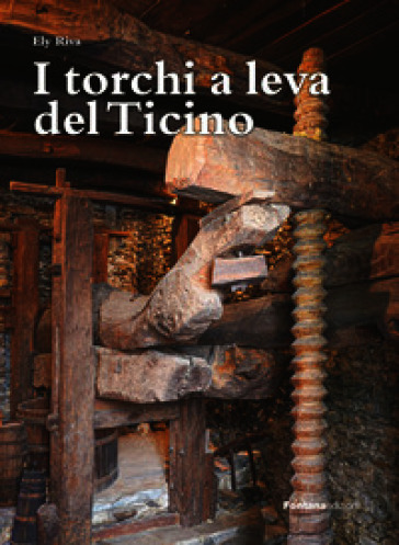 I torchi a leva del Ticino