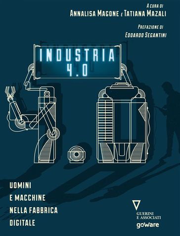 Industria 4.0. Uomini e macchine nella fabbrica digitale