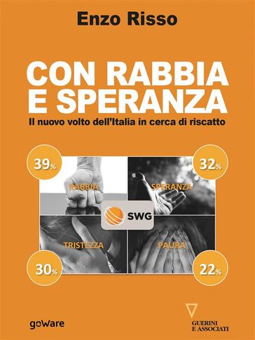 Con rabbia e con speranza. Il volto nuovo dell'Italia in cerca di riscatto