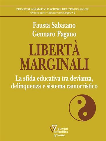 Libertà marginali. La sfida educativa tra devianza, delinquenza e sistema camorristico