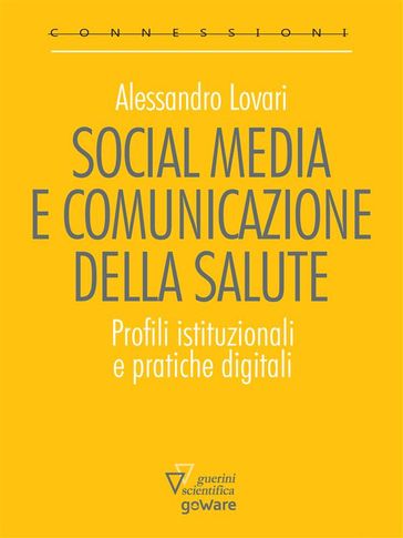 Social media e comunicazione della salute. Profili istituzionali e pratiche digitali