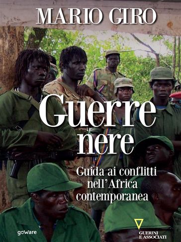 Guerre nere. Guida ai conflitti nell'Africa contemporanea