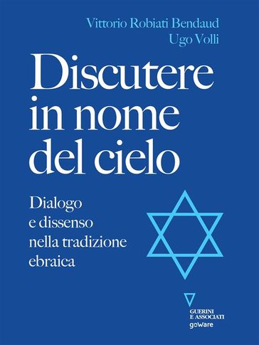Discutere in nome del cielo. Dialogo e dissenso nella tradizione ebraica-0