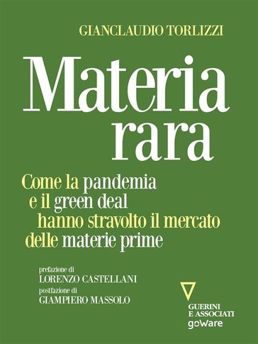 Materia rara. Come la pandemia e il green deal hanno stravolto il mercato delle materie prime-0