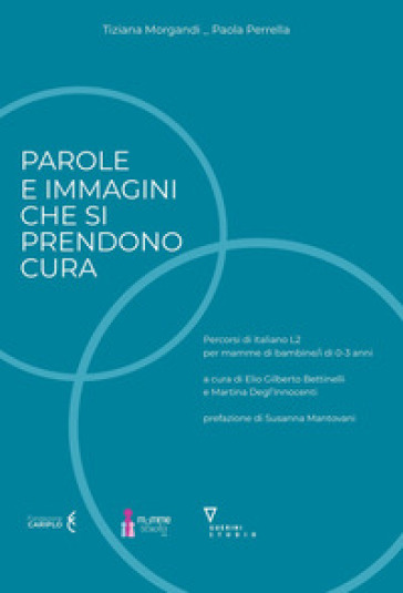 Parole e immagini che si prendono cura. Percorsi di italiano L2 per mamme di bambine/i di 0-3 anni