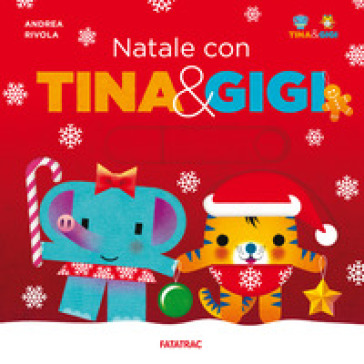 Natale con Tina &amp; Gigi. Ediz. a colori