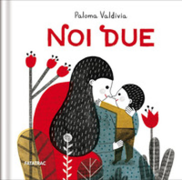 Noi due. Ediz. a colori