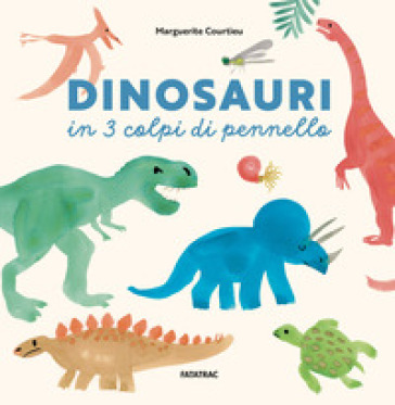 Dinosauri in 3 colpi di pennello. Ediz. a colori