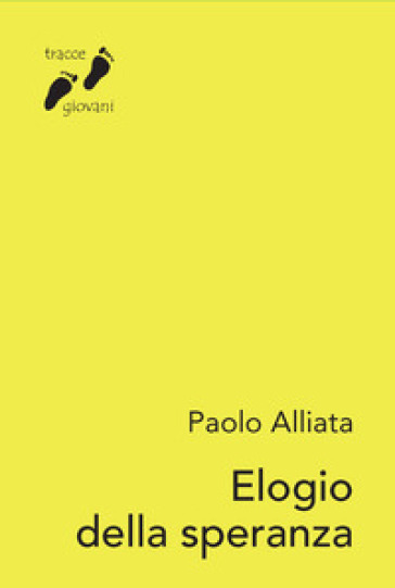Elogio della speranza. Una passeggiata tra Bibbia e letteratura