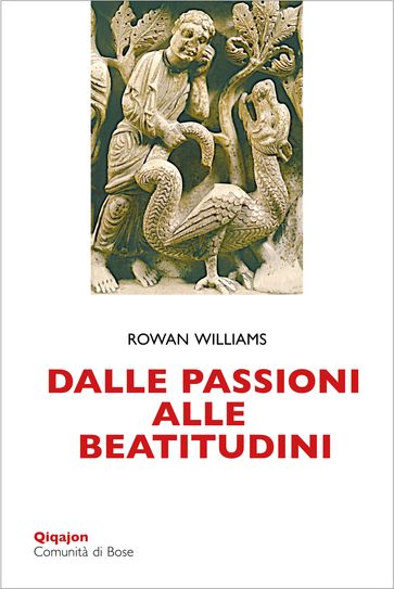 Dalle passioni alle beatitudini