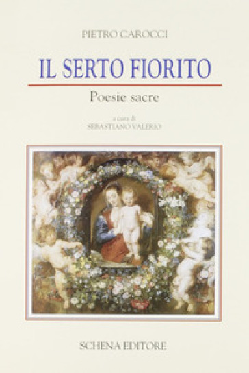 Il Serto Fiorito. Poesie Sacre