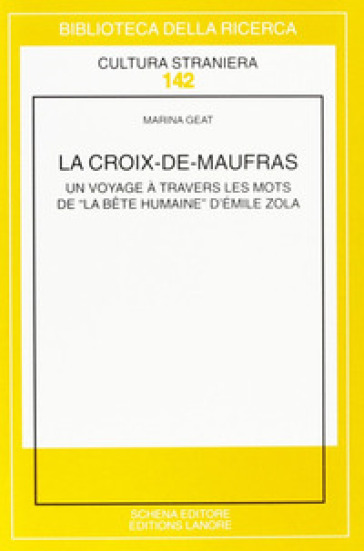 La Croix-de-Maufras. Un voyage à travers les mots de «La bête humaine» d'Emile Zola