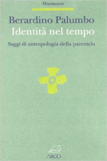 Identità nel tempo. Saggi di antropologia della parentela