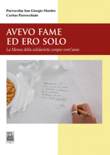 Avevo fame ed ero solo. La Mensa della solidarietà compie vent'anni