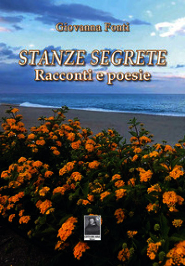 Stanze segrete. Racconti e poesie