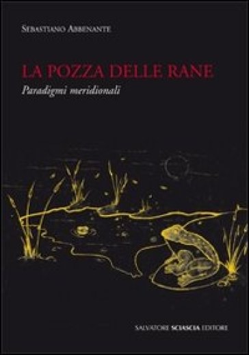 La pozza delle rane. Paradigmi meridionali
