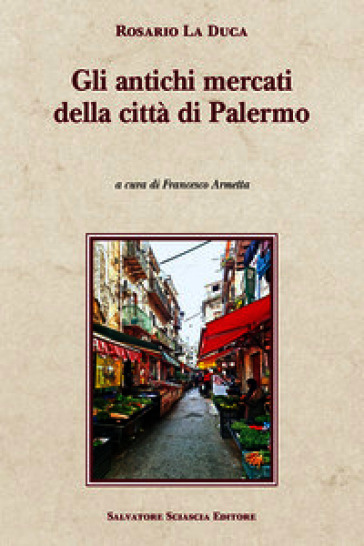 Gli antichi mercati della città di Palermo