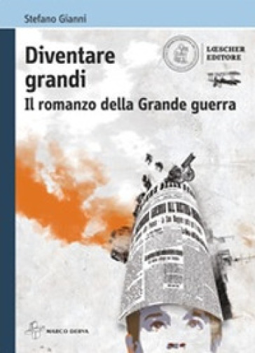 Diventare Grandi. Il Romanzo Della Grande Guerra. Con E-Book. Con Espansione Online