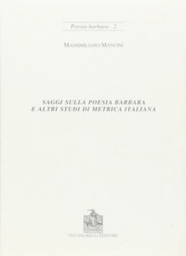 Saggi sulla poesia barbara e altri studi di metrica italiana