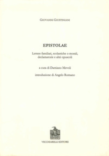 Epistolae, lettere familiari, scolastiche o morali, declamatorie e altri opuscoli. Testo latino e italiano