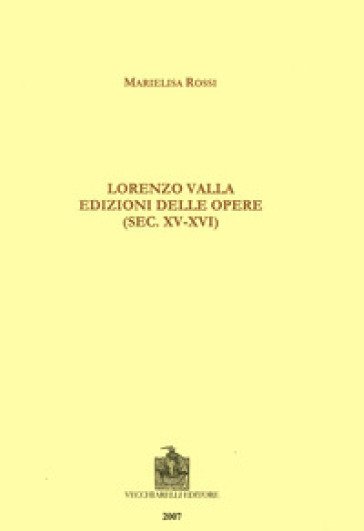 Lorenzo Valla. Edizioni delle opere (sec. XV-XVI)
