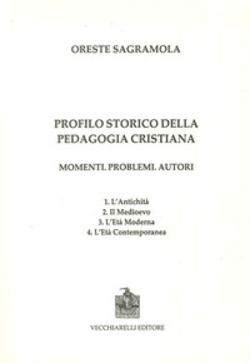 Profilo storico della pedagogia cristiana. Momenti, problemi, autori