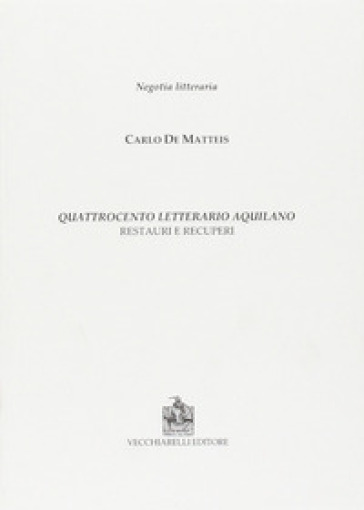 Quattrocento letterario aquilano. Restauri e recuperi